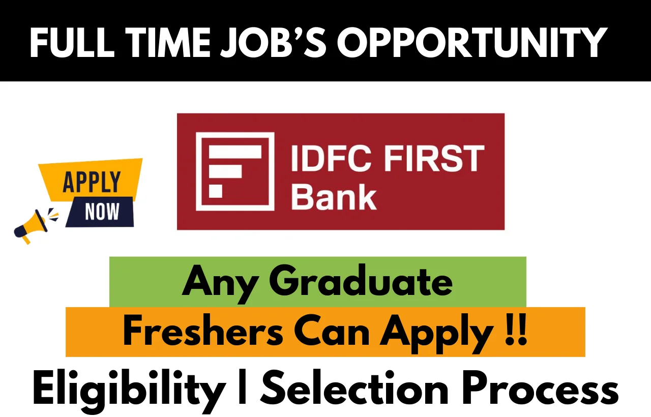 IDFC First Bank Hiring For 2024 Customer Service Executive Apply