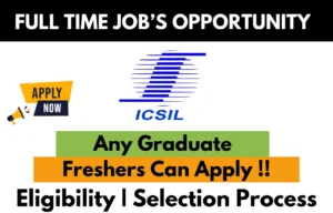 ICSIL Recruitment Drive For 2024