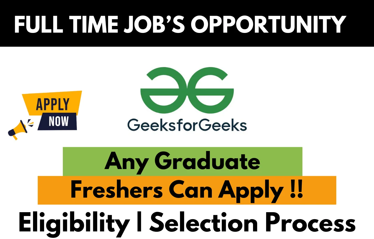 GeeksforGeeks Hiring For 2024 | SDE Intern | Apply Here !! - Job's For U