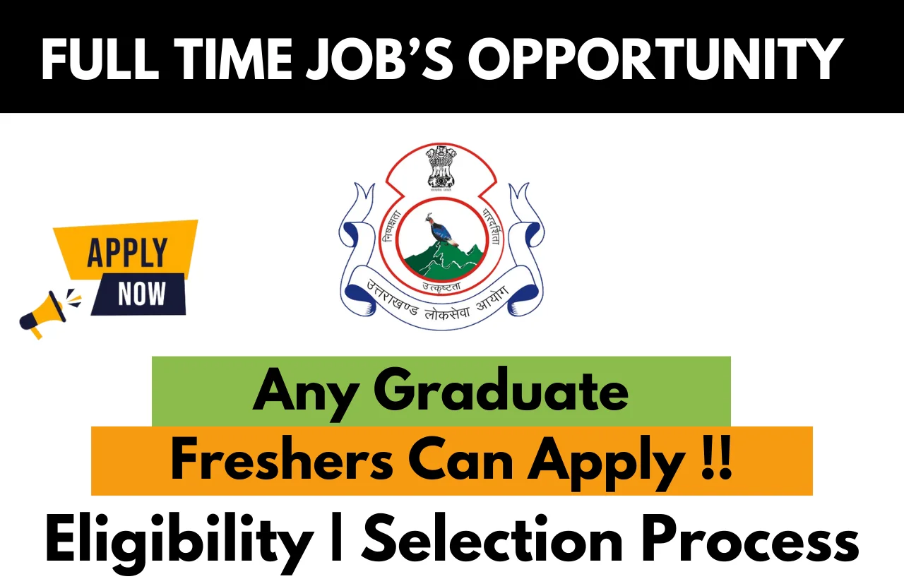 UKPSC Recruitment Drive For Any Graduate