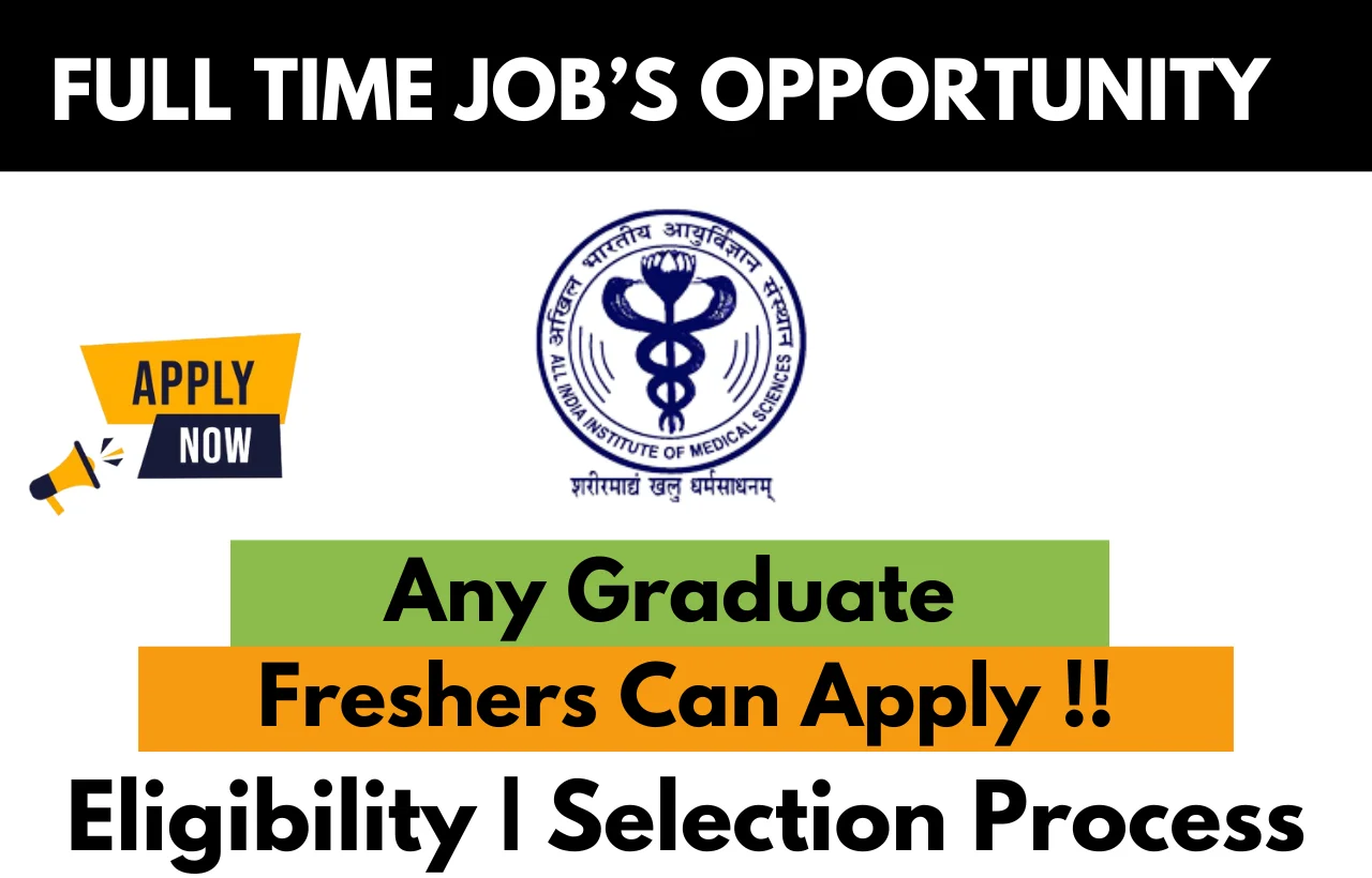 AIIMS Recruitment Drive For Any Graduate