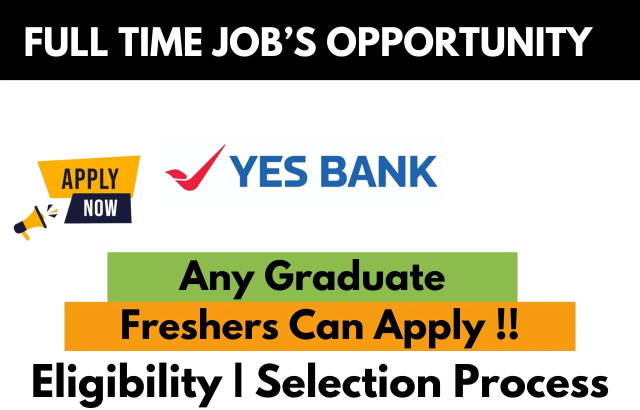 YES Bank Hiring For Any Graduate