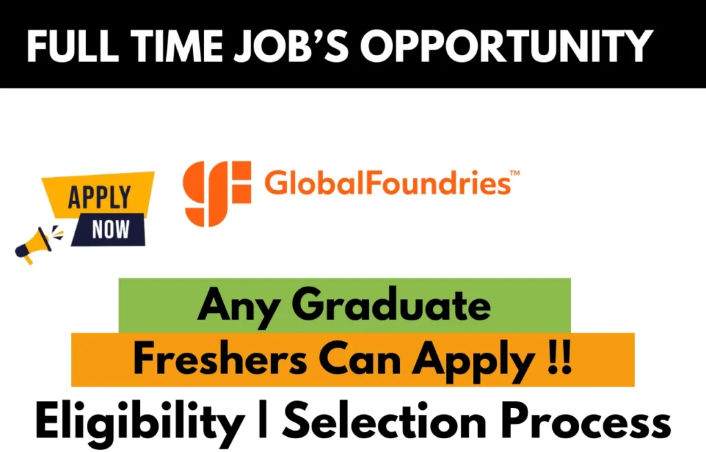 GlobalFoundries Recruitment Drive 2025