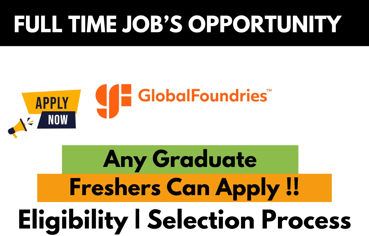 GlobalFoundries Recruitment Drive 2025
