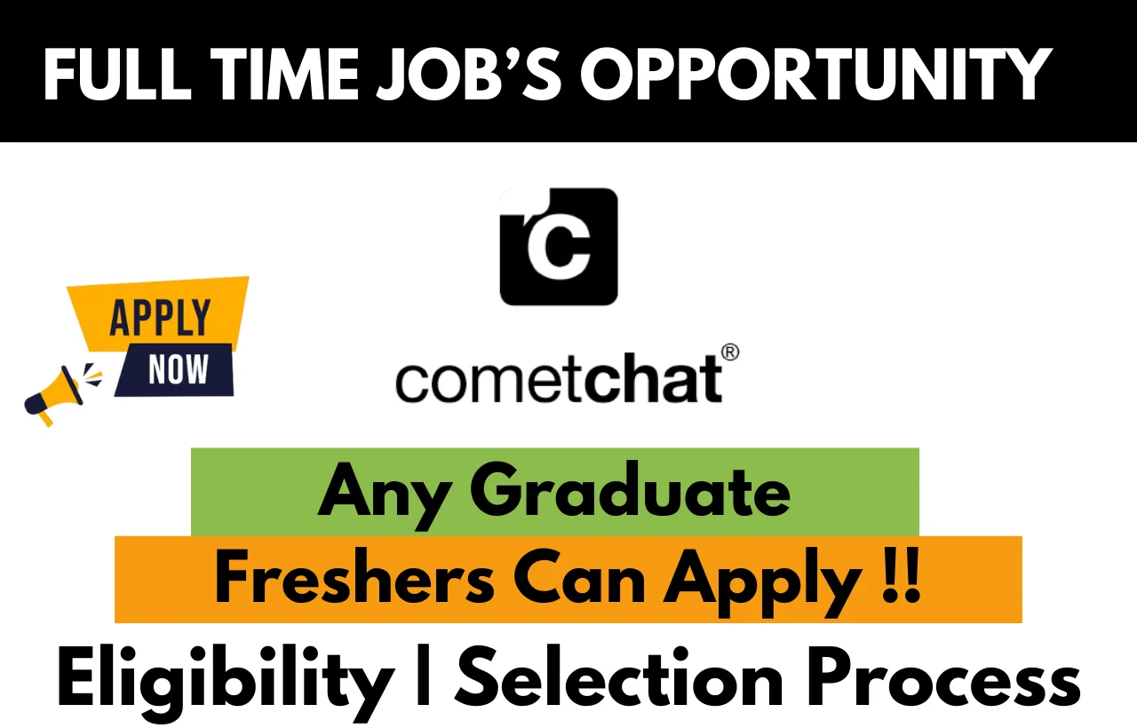 CometChat Recruitment Drive 2025